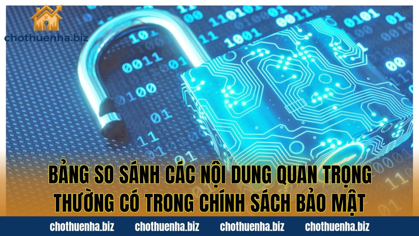 Bảng so sánh các nội dung quan trọng thường có trong chính sách bảo mật
