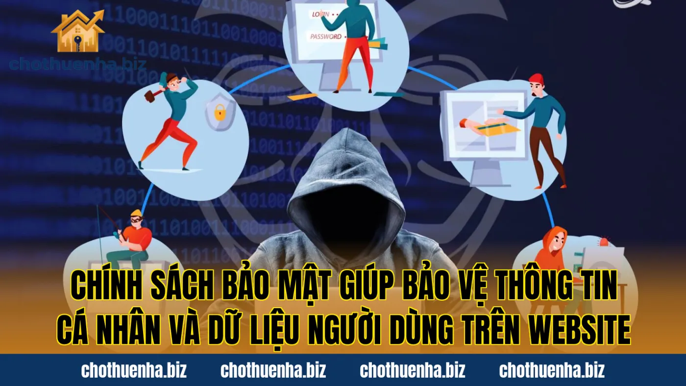 Chính sách bảo mật giúp bảo vệ thông tin cá nhân và dữ liệu người dùng trên website