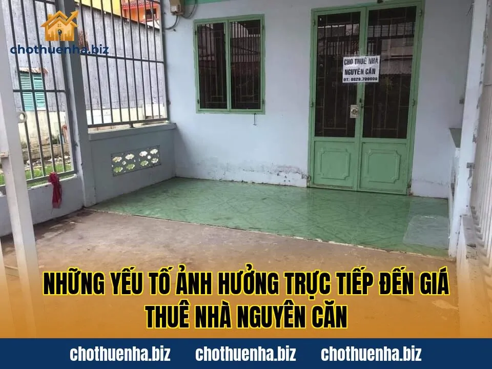 Những yếu tố ảnh hưởng trực tiếp đến giá thuê nhà nguyên căn