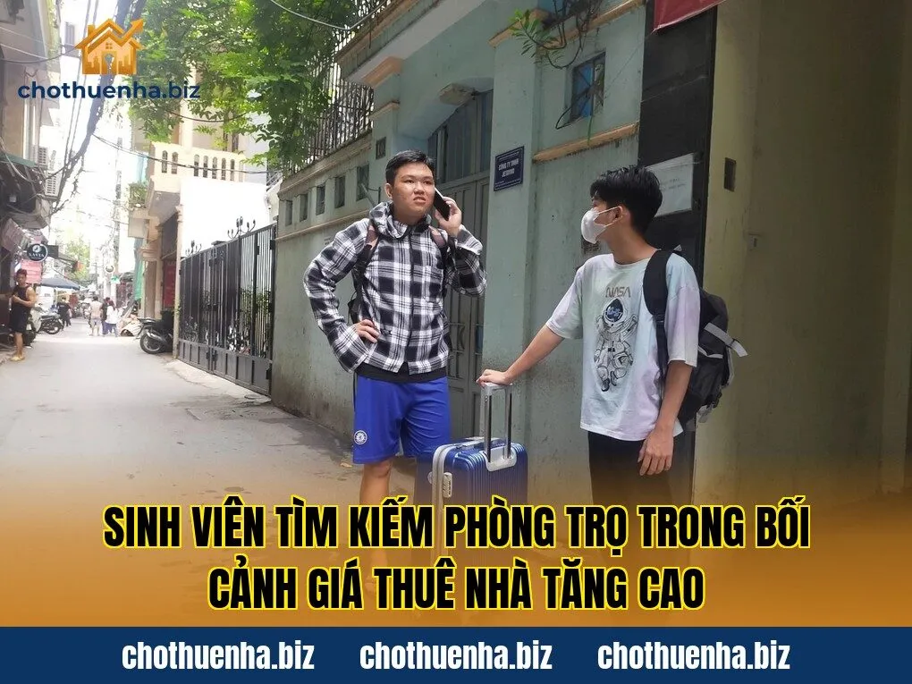 Sinh viên tìm kiếm phòng trọ trong bối cảnh giá thuê nhà tăng cao