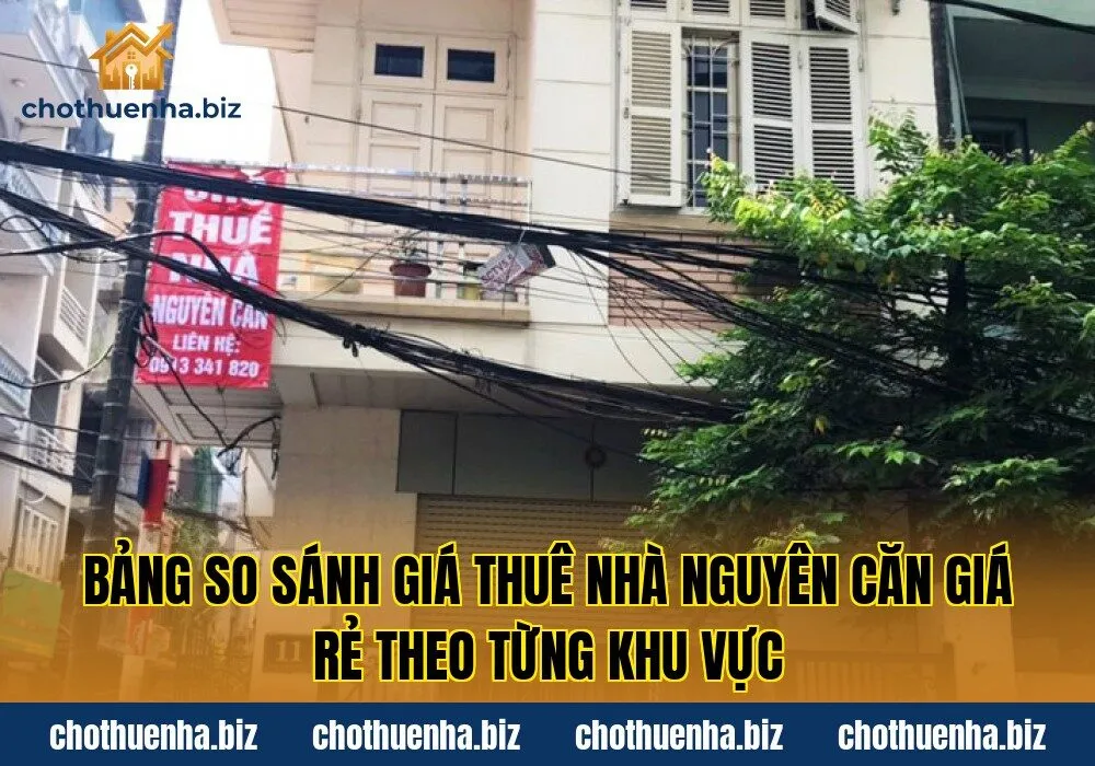 Bảng so sánh giá thuê nhà nguyên căn giá rẻ theo từng khu vực
